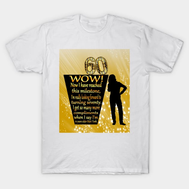 60 Years T-Shirt by KC Morcom aka KCM Gems n Bling aka KCM Inspirations